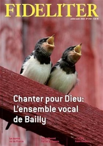 Philippe Toulza et Jean-Pierre Dickès - Fideliter N° 250, juillet-août 2019 : L'ensemble vocal de Bailly.