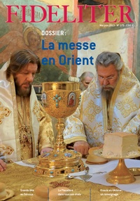  Editions Clovis - Fideliter N° 273 mai/juin 2023 : La messe en Orient.