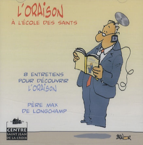 Max de Longchamp - L'oraison à l'école des saints - CD audio.