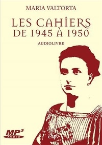 Maria Valtorta - Les cahiers de 1945 à 1950. 1 CD audio