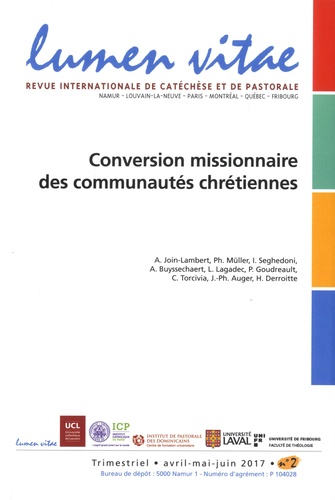 Henri Derroitte et Arnaud Join-Lambert - Lumen Vitae N° 2, avril-mai-juin 2017 : Conversion missionnaire des communautés chrétiennes.