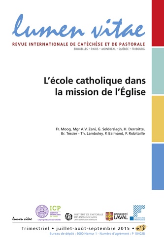 Roland Lacroix - Lumen Vitae N° 3/2015 : L'école catholique dans la mission de l'Eglise.