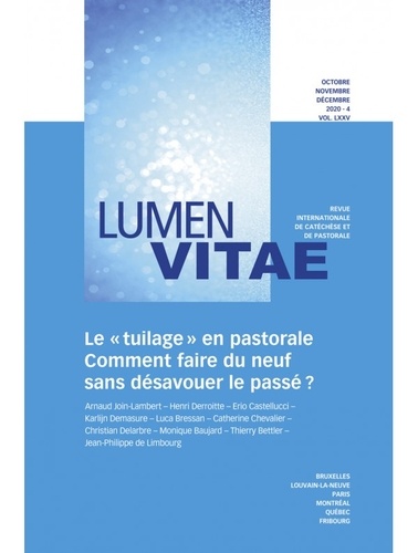  Lumen Vitae - Lumen Vitae N° 4/2021 : Le "tuilage" en pastorale - Comment faire du neuf sans désavouer le passé ?.