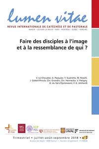 Yves Guérette - Lumen Vitae Volume 73 N° 3, septembre 2018 : Faire des disciples à l'image et à la ressemblance de qui ?.