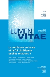 Bruno Demers - Lumen Vitae Volume 76, n° 3, juillet août septembre 2021 : La confiance en la vie et la foi chrétienne, quelles relations ?.