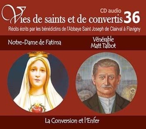  Rassemblement à son image - Notre Dame de Fatima et vénérable Matt Talbot - La conversion et l'enfer. 1 CD audio