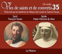  Rassemblement à son image - Saint François-Xavier et bienheureuse Hermine de Jésus - La mission. 1 CD audio