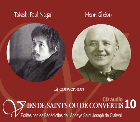  Rassemblement à son image - Takashi Paul Nagaï et Henri Ghéon - La conversion. 1 CD audio