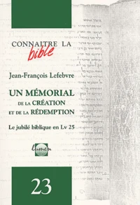 Un mémorial de la création et de la rédemption. Le jubilé biblique en Lv 25