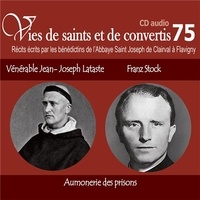 Abbaye St Joseph de Clairval - Vies de saints et convertis - Abbé Franz Stock - Bienheureux Père Jean-Joseph Lataste. 1 CD audio