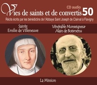 Saint Joseph de Clairval Bénédictins de l´Abbaye - Vies de saints et de convertis Tome 50 : Sainte Emilie de Villeneuve et vénérable Monseigneur Alain de Boismenu, la mission. 1 CD audio