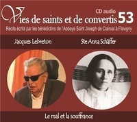 Saint Joseph de Clairval Bénédictins de l´Abbaye - Vies de saints et de convertis Tome 53 : Jacques Lebreton - Sainte Anna Schäffer. 1 CD audio