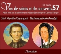 Saint Joseph de Clairval Bénédictins de l´Abbaye - Vies de saints et de convertis Tome 57 : Saint Marcellin Champagnat - Bienheureuse Marie-Anne Sala. 1 CD audio