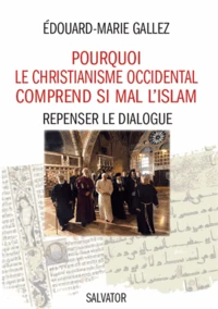Le malentendu islamo-chrétien, repenser le dialogue