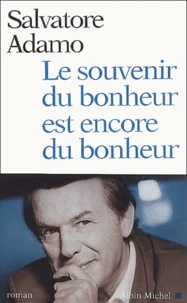 Le Souvenir Du Bonheur Est Encore Du Bonheur