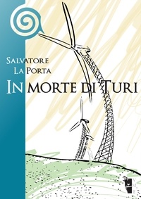 Salvatore La Porta - In morte di Turi.