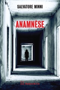 Ebook en ligne pdf télécharger Anamnèse  - Roman policier par Salvatore Minni 9782889441174 (Litterature Francaise)