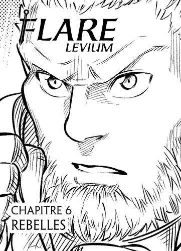 Flare Levium Chapitre 6. Rebelles