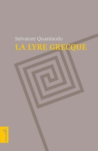 Salvatore Quasimodo - La lyre grecque.