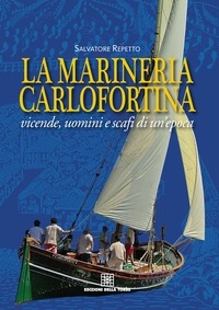 Salvatore Repetto - La marineria carlofortina.
