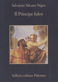 Salvatore S. Nigro - Il Principe fulvo.