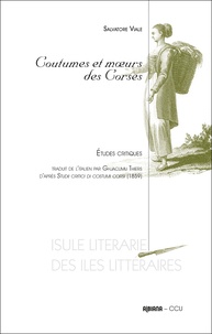 Salvatore Viale - Coutumes et moeurs des Corses - Etudes critiques.