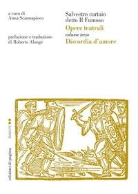 Opere teatrali. Vol. III (Discordia d'amore). Salvestro cartaio detto il Fumoso