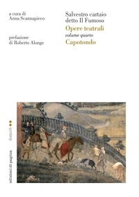 Salvestro Cartaio et Anna Scannapieco - Opere teatrali. Vol. IV (Capotondo). Salvestro Cartaio detto il Fumoso.