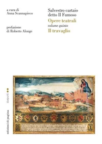 Opere teatrali. Vol. V (Il travaglio). Salvestro Cartaio detto il Fumoso