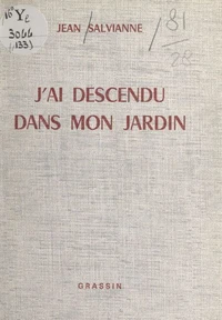 J'ai descendu dans mon jardin