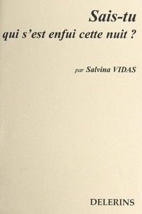 Salvina Vidas - Sais-tu qui s'est enfui cette nuit ?.