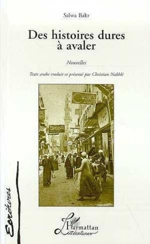 Salwa Bakr - Des Histoires Dures A Avaler.