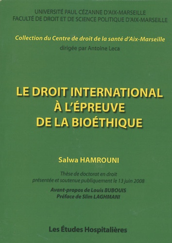 Salwa Hamrouni - Droit international à l'épreuve de la bioéthique.