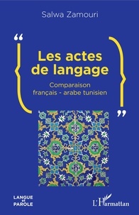 Salwa Zamouri - Les actes de langage - Comparaison français-arabe tunisien.