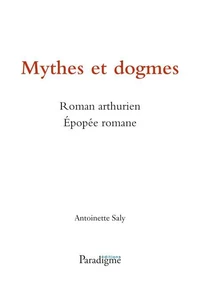 Mythes Et Dogmes. Roman Arthurien, Epopee Romane