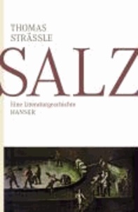 Salz - Eine Literaturgeschichte.