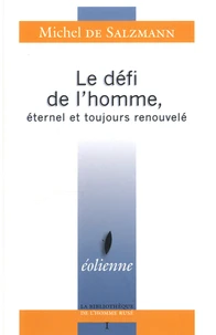 Le défi de l'homme, éternel et toujours renouvelé