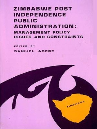 Zimbabwe. Post independence public administration management, policy issues and constraints