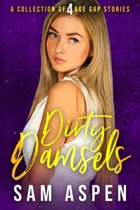 Dirty Damsels: A Collection of 4 Age Gap Stories