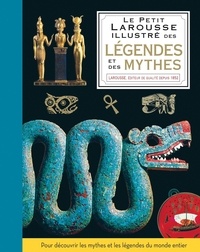 Sam Atkinson et Paula Regan - Petit Larousse illustré des légendes & des mythes.