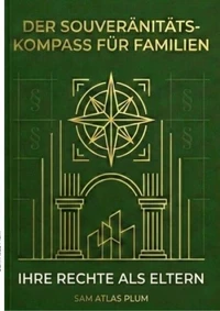 DER SOUVERÄNITÄTS KOMPASS FÜR Familie