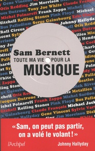 Sam Bernett - Toute ma vie pour la musique.