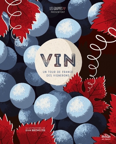 Sam Brewster et  Les Grappes - Vin - Un tour de France des vignerons.