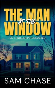 The Man at the Window: Un thriller psicologico
