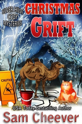  Sam Cheever - Christmas Grift - SILVER HILLS COZY MYSTERIES, #4.