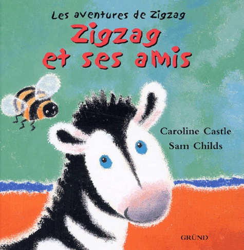 Sam Childs et Caroline Castle - Zigzag Et Ses Amis.