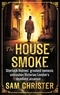 Sam Christer - The House of Smoke.