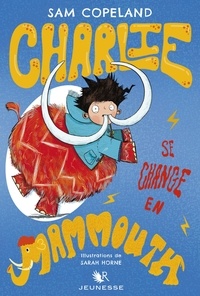 Sam Copeland - Charlie se change en mammouth.