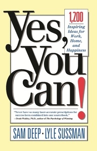 Sam Deep - Yes, You Can - 1,200 Inspiring Ideas for Work, Home, and Happiness.