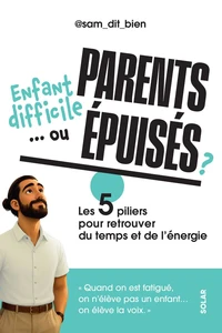 Enfant difficile... ou parents épuisés ?